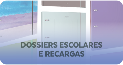 Dossiers escolares e recargas